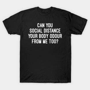 Social Distance - Body Ordor T-Shirt